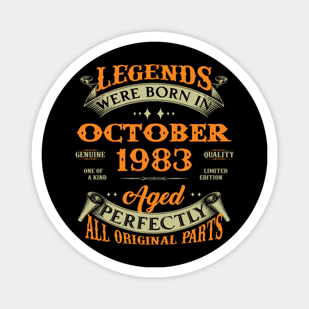 Legends Were Born In October 1983 40 Years Old 40th Birthday Gift Magnet by Kontjo